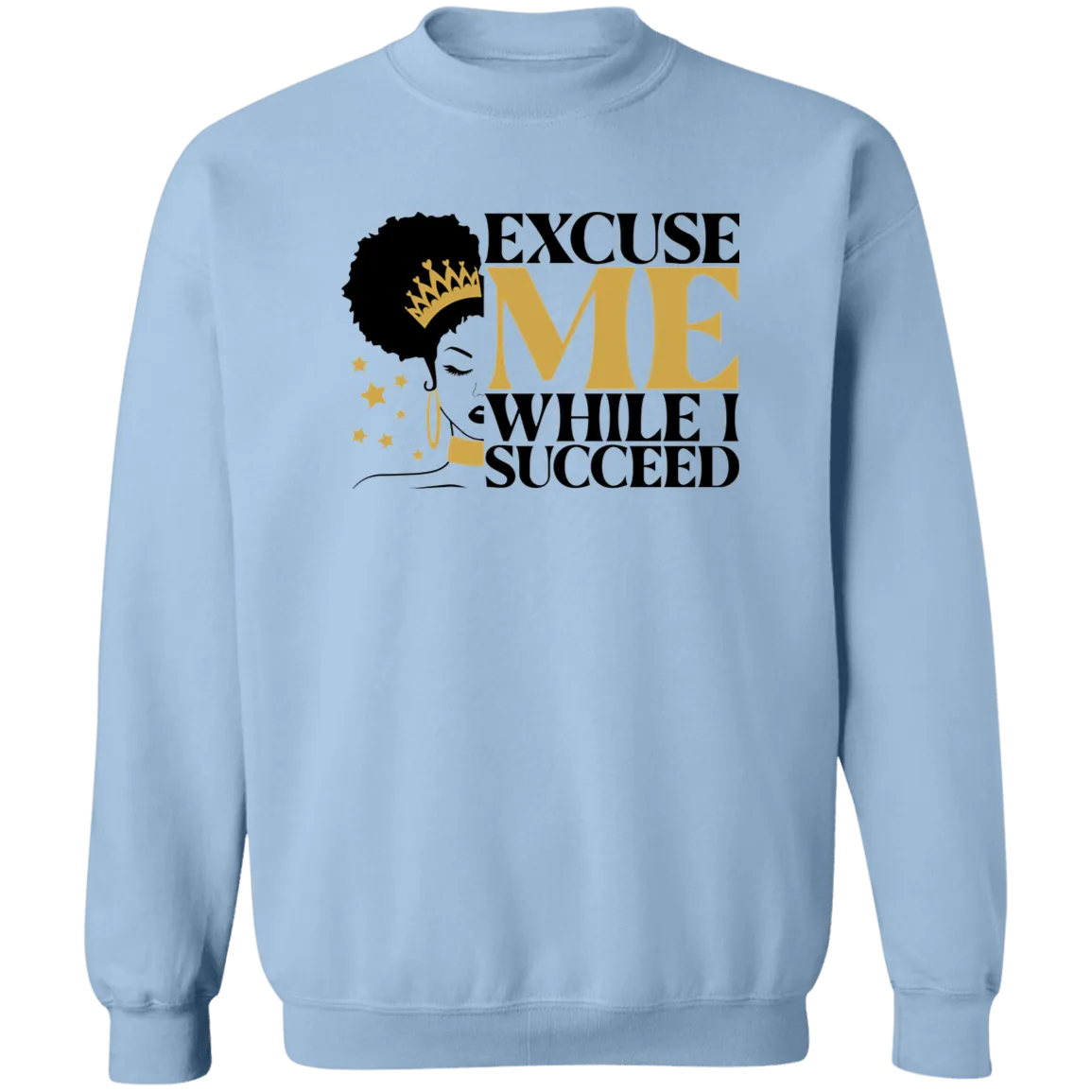 Excuse Me Ladies Crewneck Pullover Sweatshirt